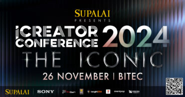 iCreator Conference 2024 Presented by SUPALAI งานมหกรรมรวมกลุ่มคอนเทนต์ครีเอเตอร์ชั้นนำ และแพลตฟอร์มระดับโลกครั้งใหญ่ที่สุดในประเทศไทย